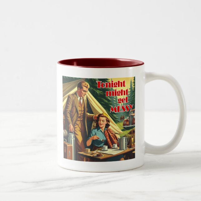 Tonight Might Get Messy Camping Two-Tone Coffee Mug (Right)