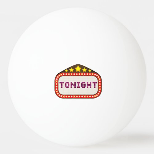 Tonight Movie Theatre Marquee Ping Pong Ball