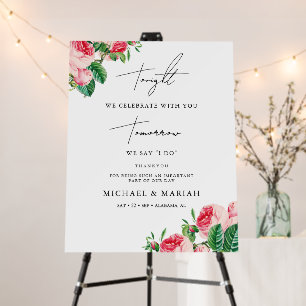 Tonight We Celebrate Rehearsal Dinner Floral Roses Foam Board