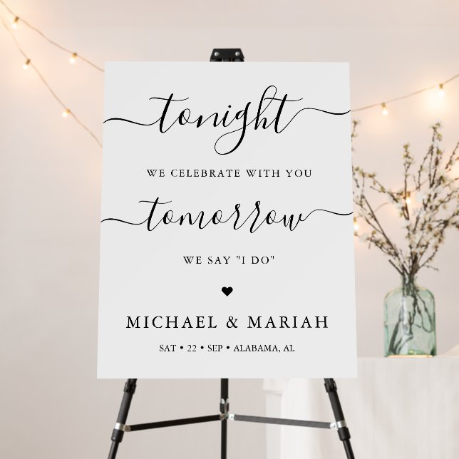 Tonight We Celebrate Rehearsal Dinner Wedding Foam Foam Board (In Situ (Stand))