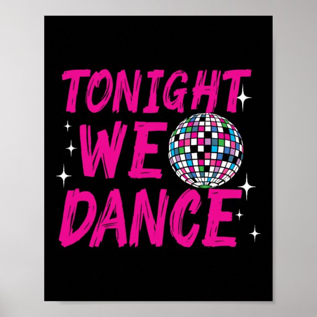 Tonight We Dance Funny Disco Dancing Party Clubbin Poster (Front)
