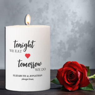 Tonight We Eat, Tomorrow We Do Rehearsal Dinner Pillar Candle