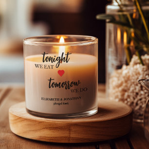 Tonight We Eat, Tomorrow We Do Rehearsal Dinner Scented Candle