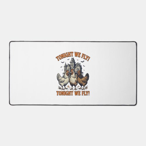 Tonight We Fly Funny Chicken Halloween Shirt Desig Desk Mat