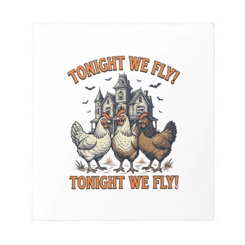 Tonight We Fly Funny Chicken Halloween Shirt Desig Notepad