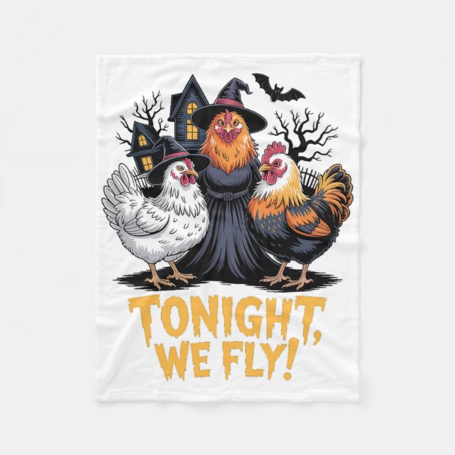 Tonight We Fly Funny Halloween Witch Chickens Spoo Fleece Blanket (Front)