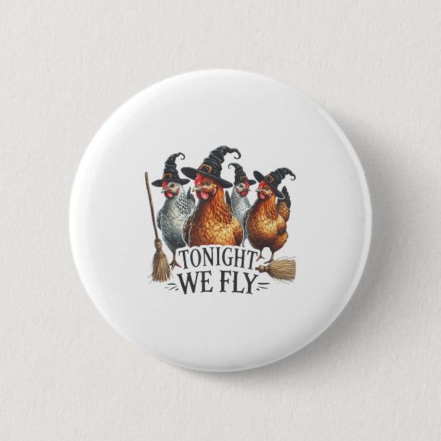 Tonight We Fly Funny Witch Chicken Halloween Costu Button (Front)