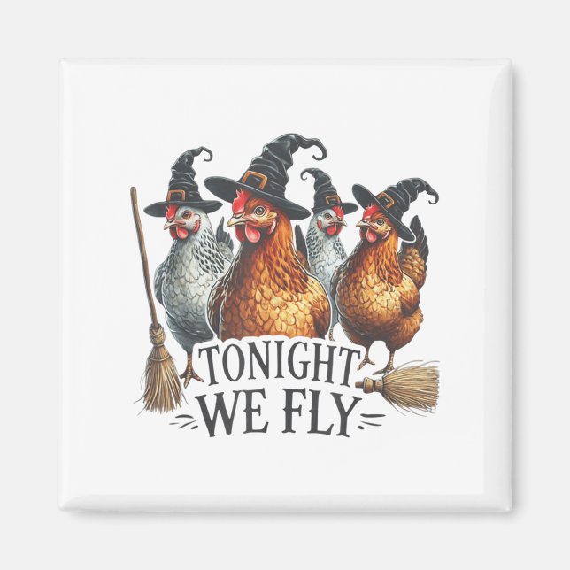 Tonight We Fly Funny Witch Chicken Halloween Costu Magnet (Front)