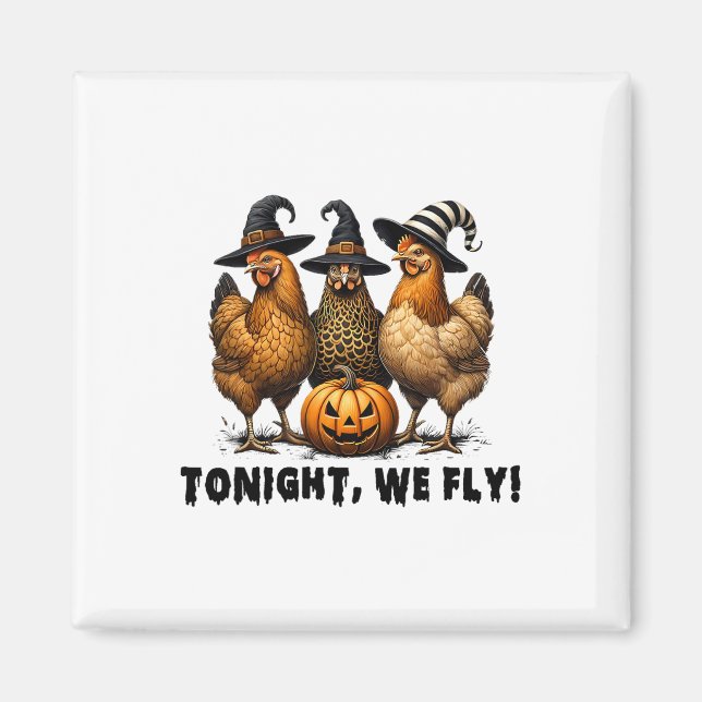 Tonight We Fly Halloween Chicken Fall Farm Animals Magnet (Front)
