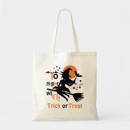 Tonight we fly_Halloween witch on a broom Tote Bag