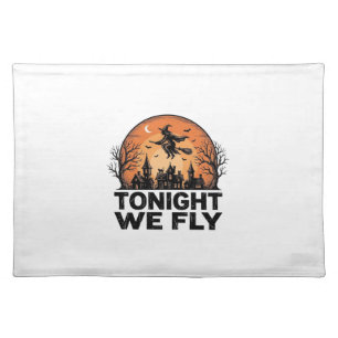 Tonight We Fly Vintage Witch Halloween Shirt Desig Cloth Placemat