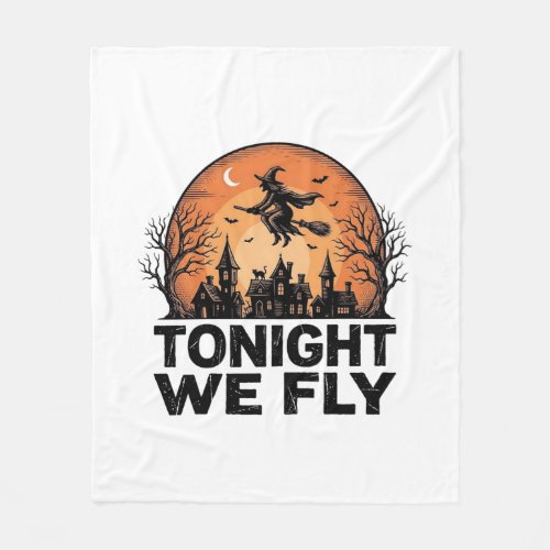 Tonight We Fly Vintage Witch Halloween Shirt Desig Fleece Blanket