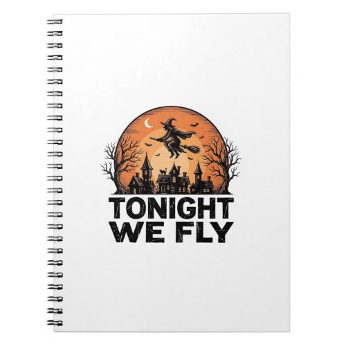 Tonight We Fly Vintage Witch Halloween Shirt Desig Notebook