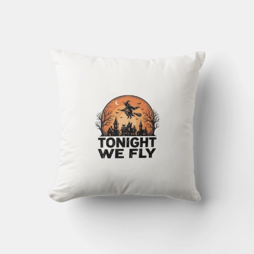 Tonight We Fly Vintage Witch Halloween Shirt Desig Throw Pillow