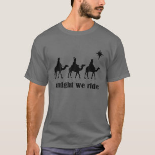 https://rlv.zcache.com/tonight_we_ride_christmas_3_wise_men_camel_ride_t_shirt-r2949405bc12642488b987a95334e74e8_k218b_307.jpg