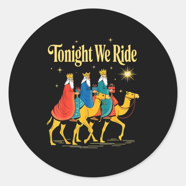 Tonight We Ride Christmas, 3 Wise Men, Christian C Classic Round Sticker (Front)