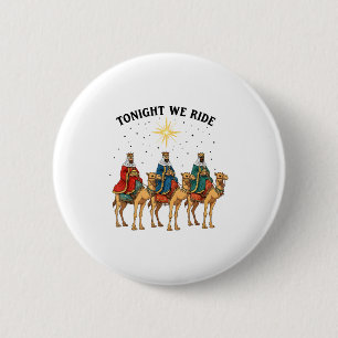 Tonight We Ride Christmas, 3 Wise Men Funny Christ Button