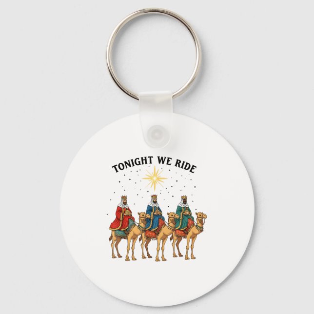 Tonight We Ride Christmas, 3 Wise Men Funny Christ Keychain (Front)