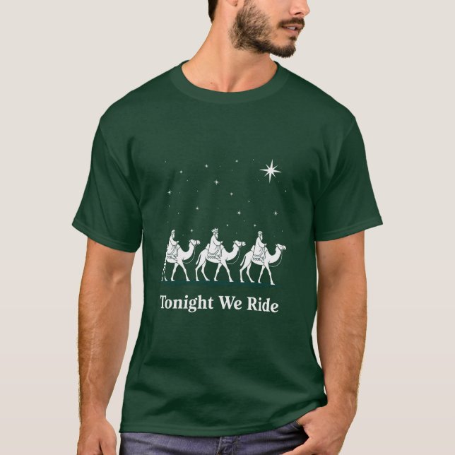 Tonight We Ride Christmas Christian Faith Xmas T-Shirt (Front)