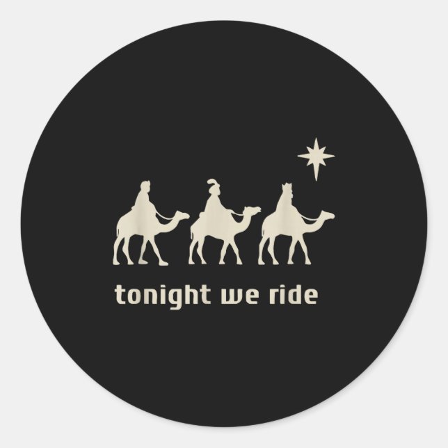 Tonight We Ride Three Wise Men Christmas Christian Classic Round Sticker (Front)