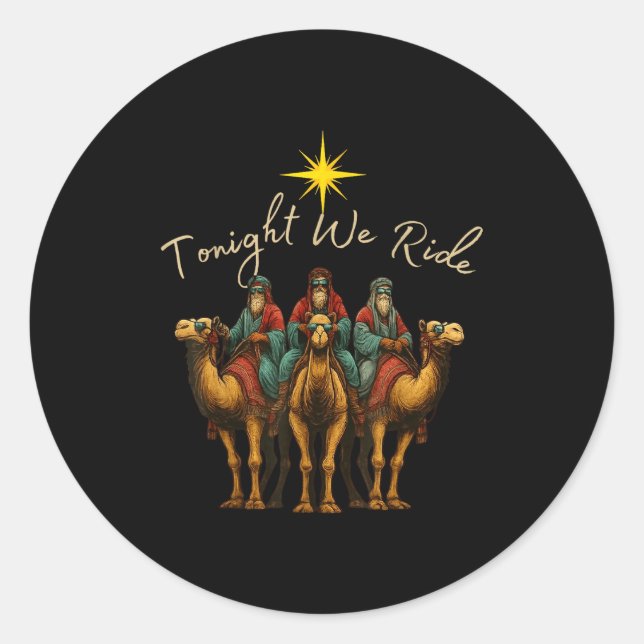 Tonight We Ride Three Wise Men Christmas Nativity  Classic Round Sticker (Front)