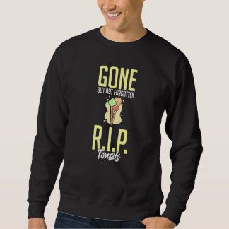 Tonsillectomy Tonsil Removal Recovery Surgery Get  Sweatshirt