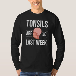 Tonsillectomy Tonsil Removal Recovery Surgery Get T-Shirt