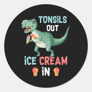 Tonsils Out Ice Cream In Dino Dinosaur Tonsillecto Classic Round Sticker