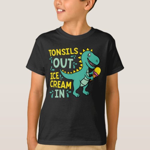 Tonsils Out Ice Cream In Dino Tonsillectomy Tonsil T_Shirt