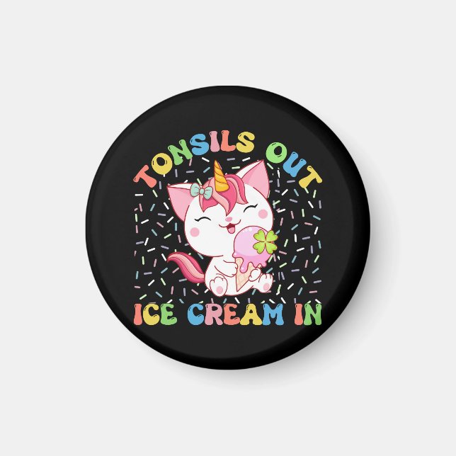 Tonsils Out, Ice Cream In | Unicorn Cat Magnet (Front)