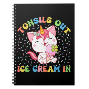 Tonsils Out, Ice Cream In Unicorn Cat Notebook