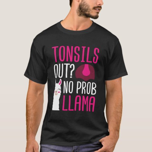 Tonsils Out No Prob Llaman Recover After T_Shirt