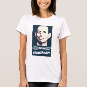Tony Abbott - defender of Australian idiocracy T-Shirt