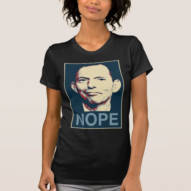 Tony Abbott - Nope T-Shirt (Front)