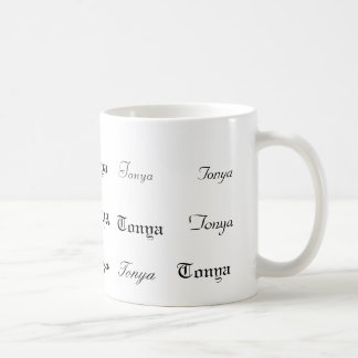 Tonya, Tonya, Tonya, Tonya, Tonya, Tonya, Tonya... Coffee Mug