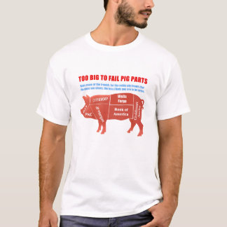 Too Big To fail Pig Parts-White T-Shirt