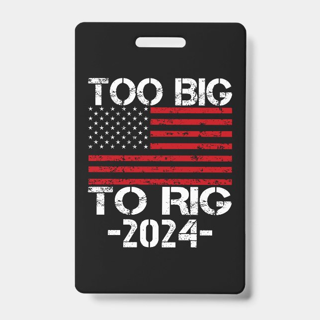 Too Big To Rig 2024 Elections Badge (Front)