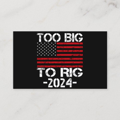 Too Big To Rig 2024 Elections Business Card