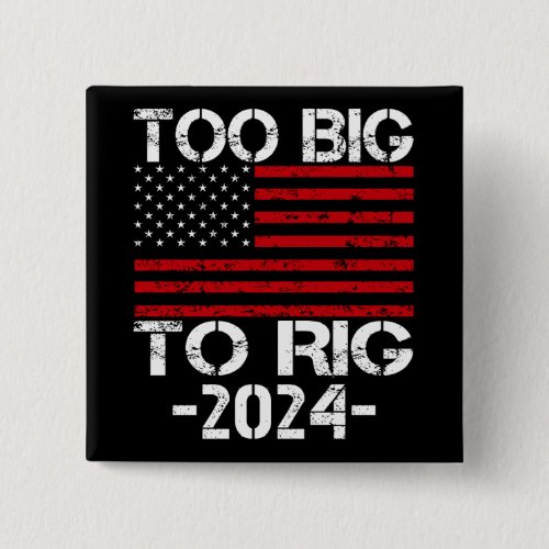 Too Big To Rig 2024 Elections Button