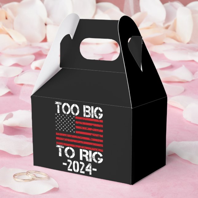 Too Big To Rig 2024 Elections Favor Boxes (Wedding)