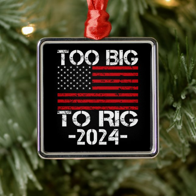 Too Big To Rig 2024 Elections Metal Ornament (Tree)