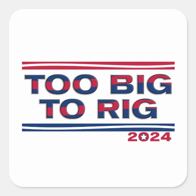 TOO BIG TO RIG 2024 SQUARE STICKER (Front)
