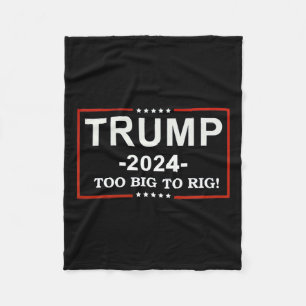- too Big To Rig Saying Trump 2024 Funny Quote  Fleece Blanket