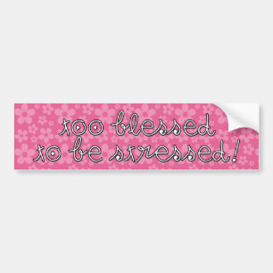 Too Blessed Bumper Sticker