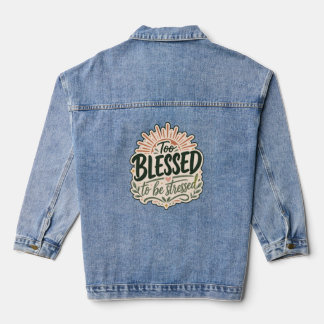 Too blessed Christian Tee Faith Over Worry  Denim Jacket