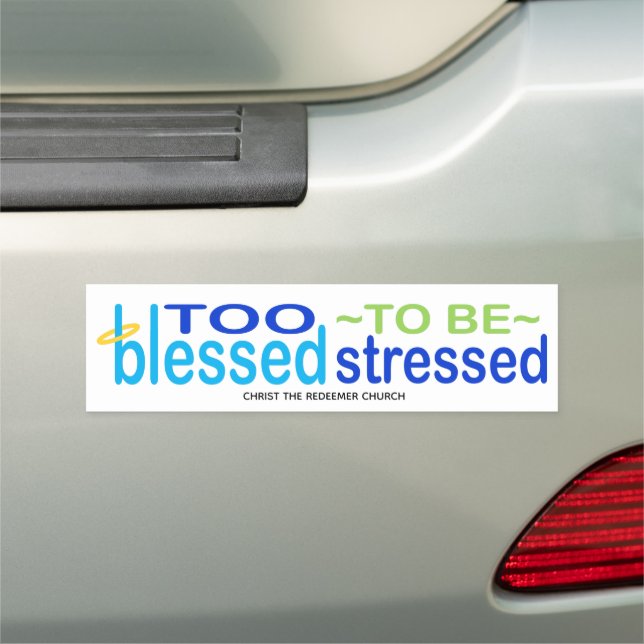 Too Blessed to be Stressed Car Magnet (In Situ)