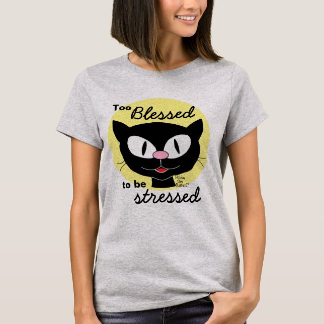 Too Blessed To Be Stressed Cute Cartoon Cat T-Shirt (Front)