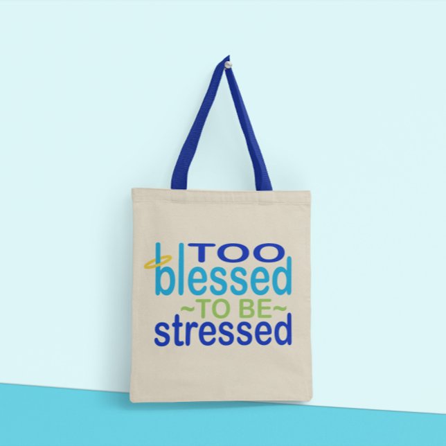 Too Blessed to be Stressed Inspirational Tote Bag (Creator Uploaded)