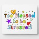 Too Blessed To Be Stressed Plaque at Zazzle