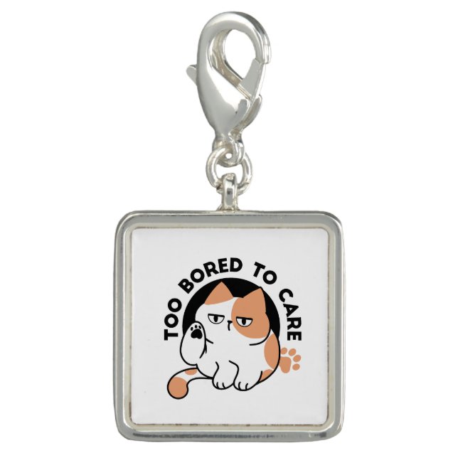 Too Bored to Care – Funny Grumpy Cat Quote Charm (Front)